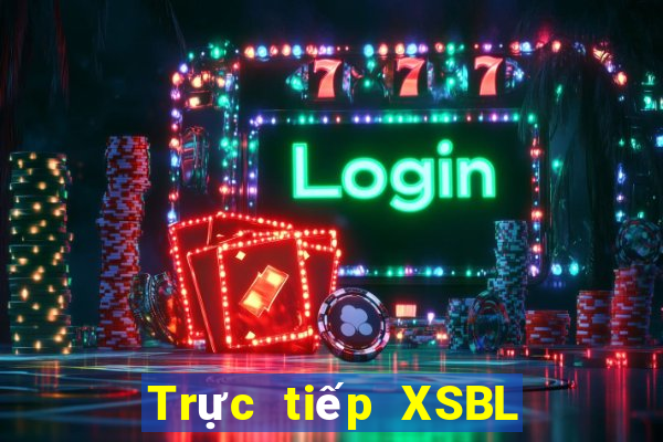 Trực tiếp XSBL ngày 6