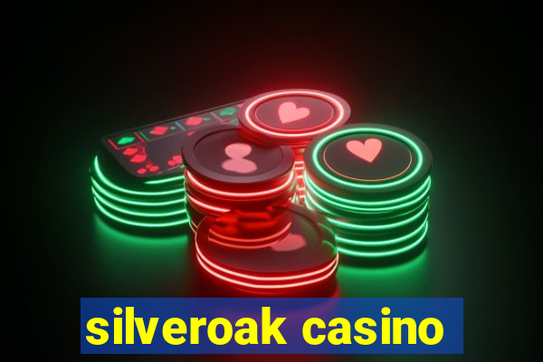 silveroak casino