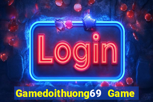 Gamedoithuong69 Game Bài Poker Online