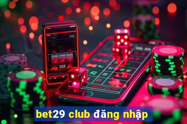 bet29 club đăng nhập