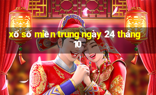 xổ số miền trung ngày 24 tháng 10