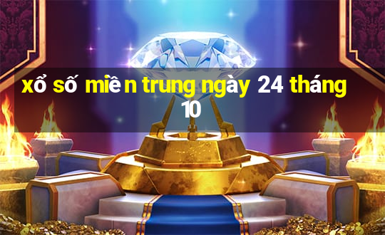 xổ số miền trung ngày 24 tháng 10