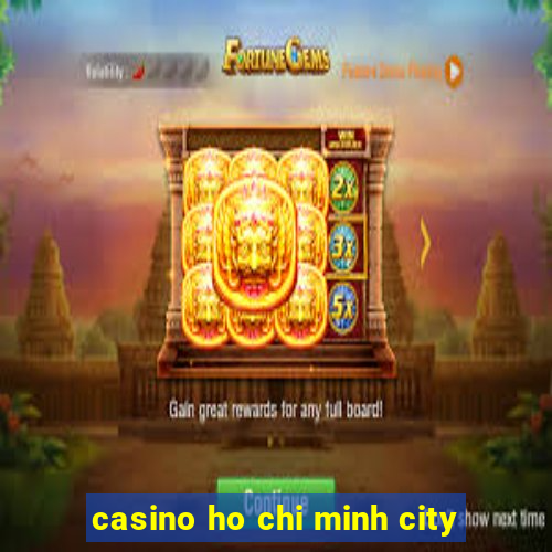 casino ho chi minh city