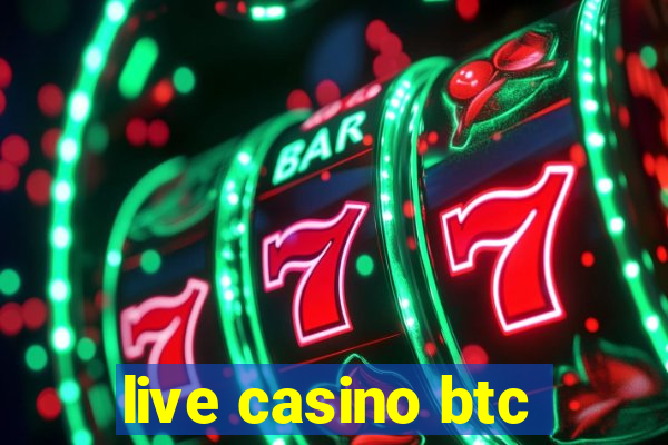 live casino btc