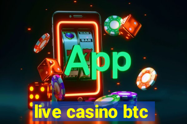 live casino btc