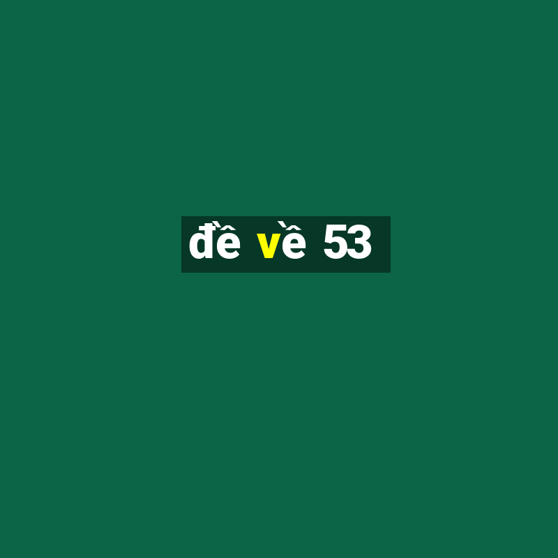 đề về 53