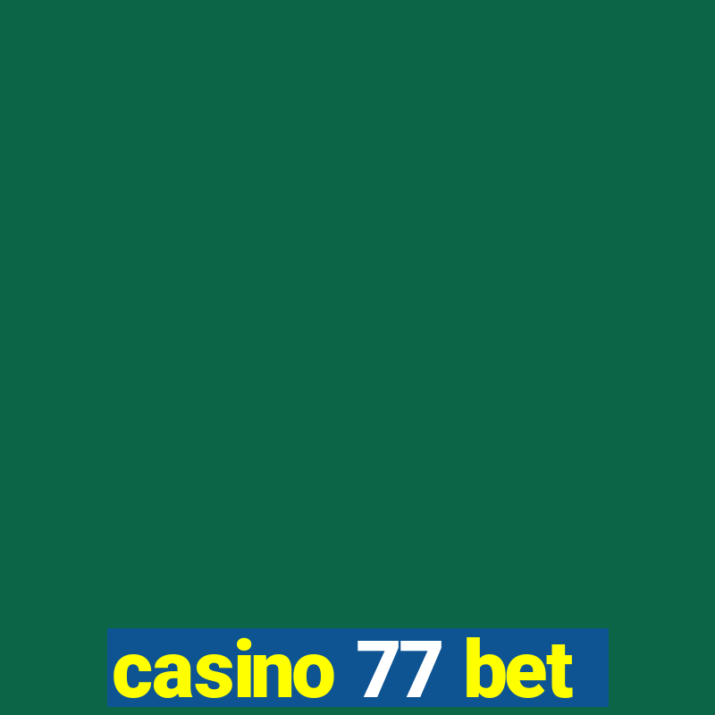 casino 77 bet