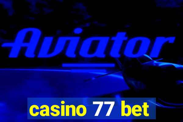 casino 77 bet