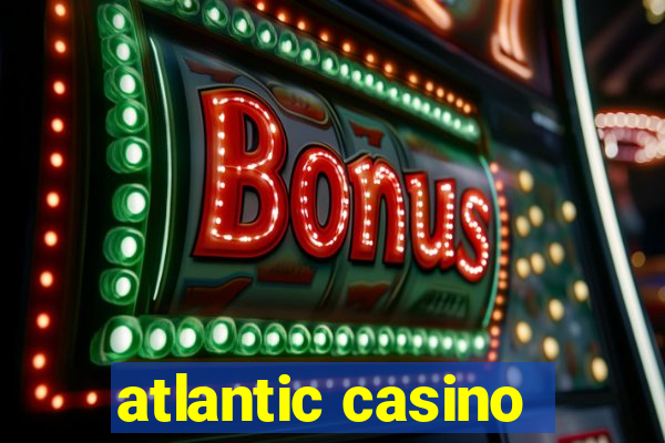 atlantic casino