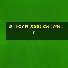 Dự đoán XSBL Chủ Nhật