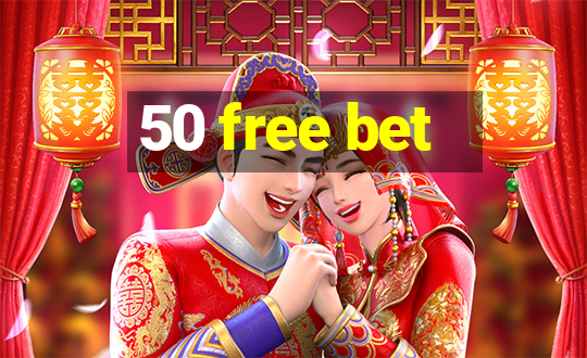 50 free bet