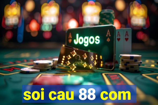 soi cau 88 com