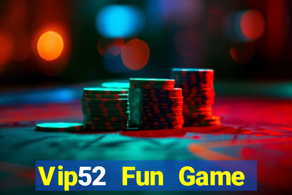 Vip52 Fun Game Bài Lá