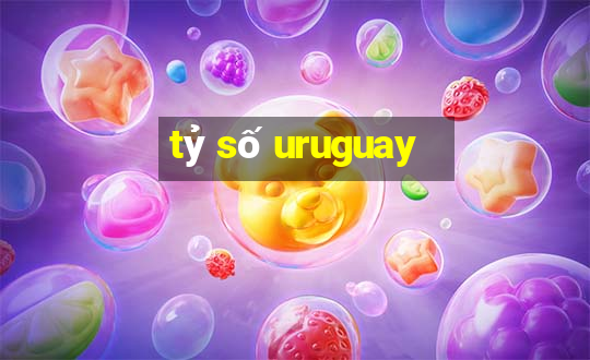 tỷ số uruguay