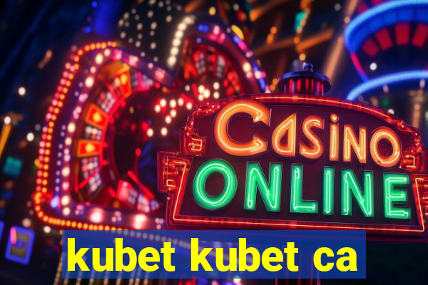 kubet kubet ca