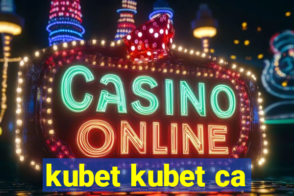 kubet kubet ca