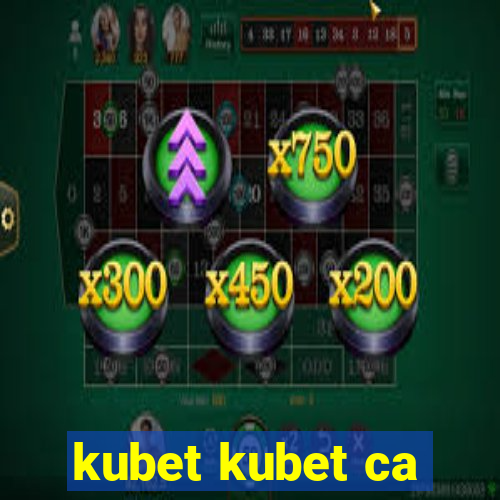 kubet kubet ca