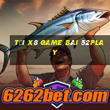 Tải X8 Game Bài 52Play