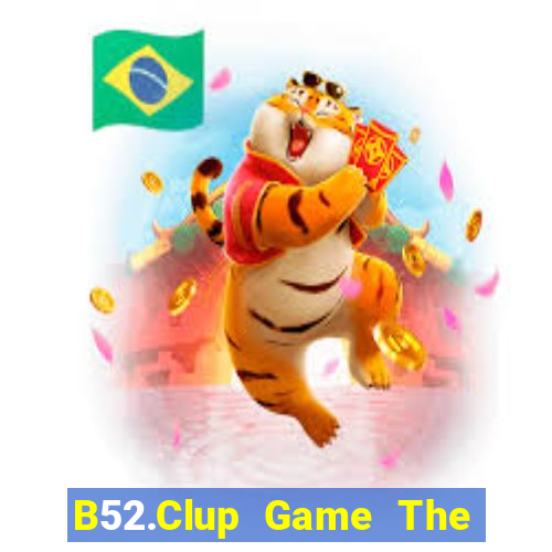 B52.Clup Game The Bài Mobile 2021