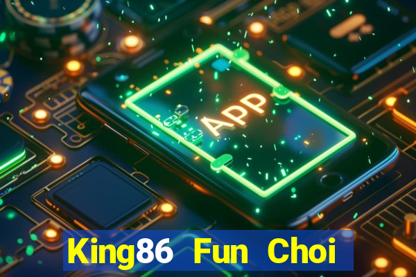 King86 Fun Choi Game Đánh Bài