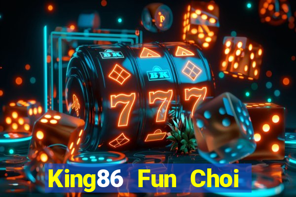 King86 Fun Choi Game Đánh Bài