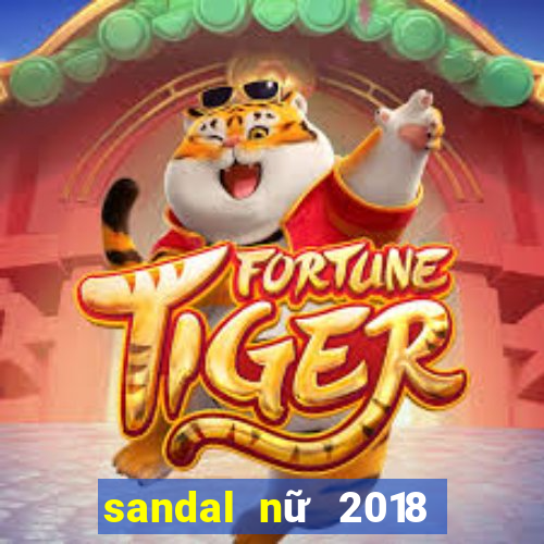 sandal nữ 2018 đế bệt