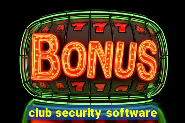 club security software