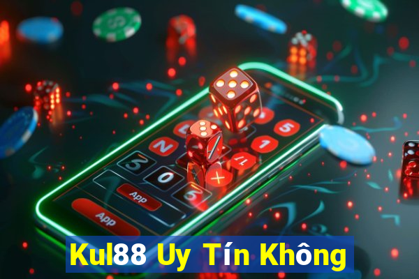 Kul88 Uy Tín Không