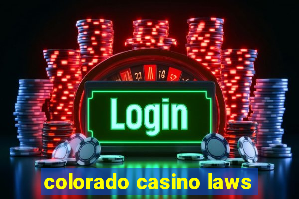 colorado casino laws