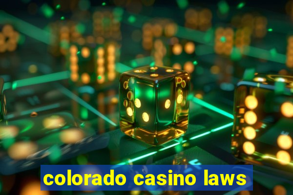 colorado casino laws