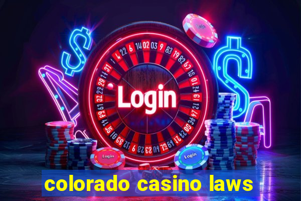 colorado casino laws