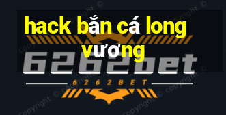 hack bắn cá long vương