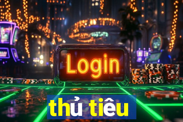 thủ tiêu