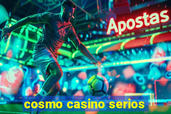 cosmo casino serios