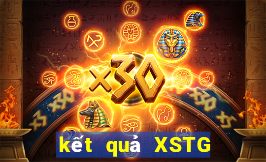 kết quả XSTG ngày 29