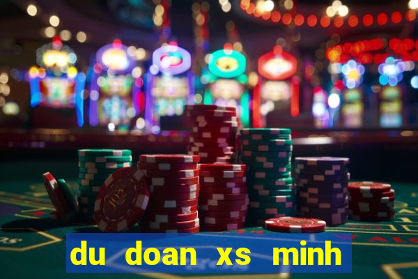 du doan xs minh ngoc hom nay