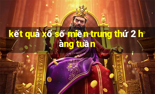 kết quả xổ số miền trung thứ 2 hàng tuần