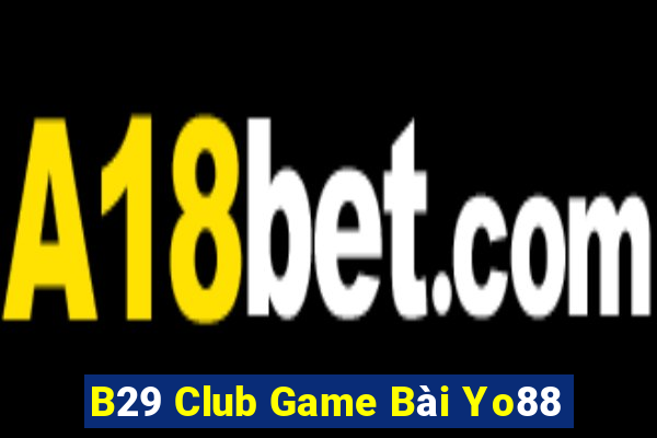 B29 Club Game Bài Yo88