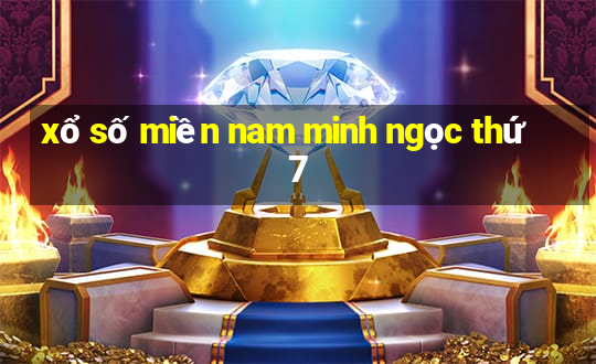 xổ số miền nam minh ngọc thứ 7