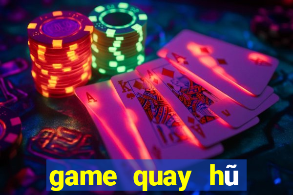 game quay hũ đổi thưởng 2024