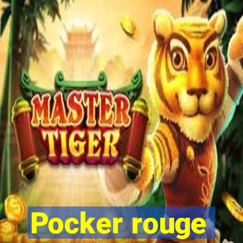 Pocker rouge