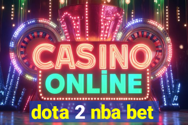 dota 2 nba bet