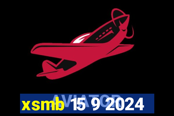 xsmb 15 9 2024