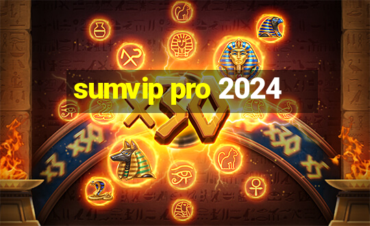 sumvip pro 2024