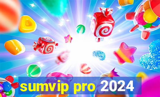 sumvip pro 2024