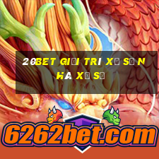 20bet Giải trí xổ số nhà xổ số