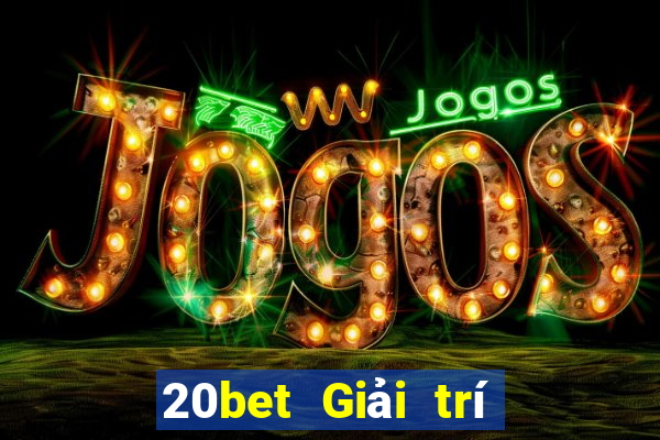 20bet Giải trí xổ số nhà xổ số