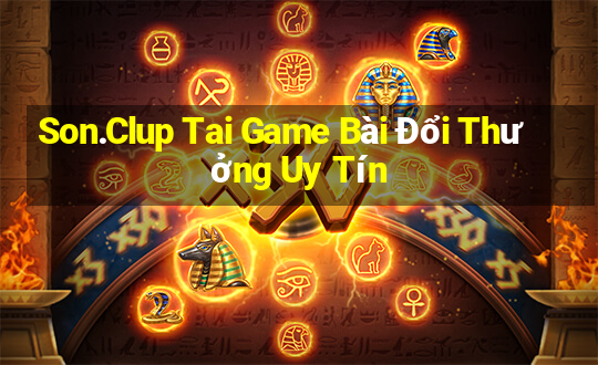 Son.Clup Tai Game Bài Đổi Thưởng Uy Tín