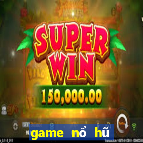 game nổ hũ thần quay