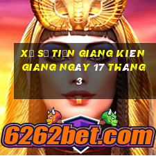 xổ số tiền giang kiên giang ngày 17 tháng 3